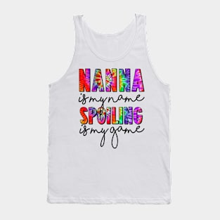 Tie Dye Nanna Is My Name Spoiling Is My Game Mothers Day Tank Top